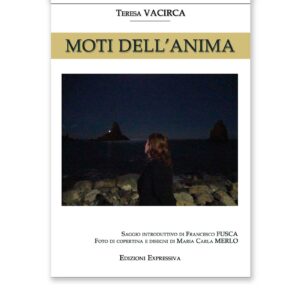 Scopri di più sull'articolo “Moti dell’Anima” di Teresa Vacirca