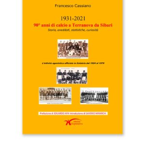 Scopri di più sull'articolo 1931-2021 90 anni di calcio a Terranova da Sibari – Storia, aneddoti, statistiche, curiosità