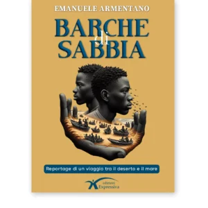 Barche di sabbia – Reportage di un viaggio tra il deserto e il mare
