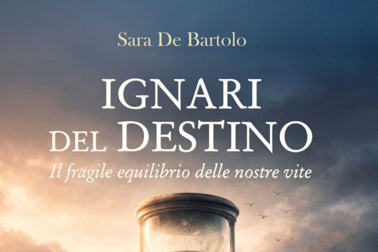 Ignari del destino: il nuovo romanzo di Sara De Bartolo